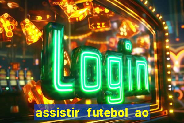 assistir futebol ao vivo multi multicanal